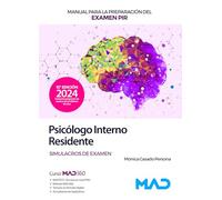 Manual para la preparación del examen PIR. Psicólogo Interno Residente Simulacros de examen