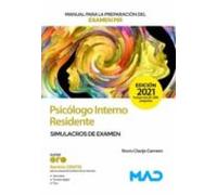 Manual Para La Preparación Del Examen PIR. Psicólogo Interno Residente Simulacros De Examen