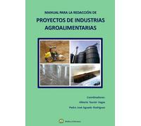 MANUAL PARA LA REDACCION DE PROYECTOS DE INDUSTRIAS AGROALIMENTARIAS