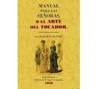 Manual Para Las Señoras O El Arte Del Tocador (ed. Facsimil)