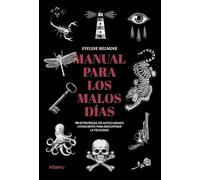 Manual para los malos días: 70 estrategias de autocuidado consciente para encontrar la felicidad (Kitaeru Libros)