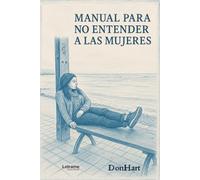 Manual para no entender a las mujeres: 01 (Sátira)
