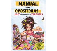 Manual para Opositoras muy Valientes: Planificador de estudio para oposiciones - Cuaderno de Organización, Plan de Trabajo por Bloques y Agenda Antiestrés con Humor Negro para Opositoras y Estudiantes