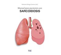 Manual para pacientes con sarcoidosis: un documento elaborado para ayudar a resolver dudas frecuentes de los pacientes con sarcoidosis