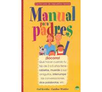 Manual para padres: ¡Socorro! Que hacer cuando tu hijo de 2 a 5 años tiene rabietas: 1 (El Niño y su Mundo)