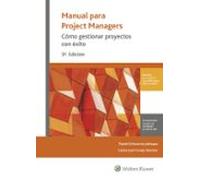 Manual para project managers. (3ª ed. - 2018)Cómo gestionar proyectos con éxit (SIN COLECCION)