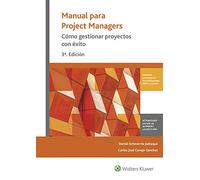 Manual para project managers. (3ª ed. - 2018)Cómo gestionar proyectos con éxit (SIN COLECCION)