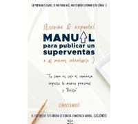 Manual para publicar un superventas: "Guía completa de autopublicación, marca personal y estrategias de venta para triunfar en tu viaje literario"