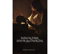 MANUAL PARA SENTIR LAS ENERGÍAS