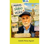 MANUAL PARA SER UN SABIO EN LA VEJEZ: ...y vivir 120 años