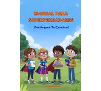 Manual para Superpensadores: ¡Desbloquea tu Cerebro!