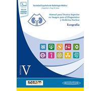 Manual para Tecnico superior en imagen para el diagnostico y Medicina Nuclear (Modulo V: Ecografia)