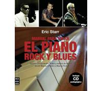 MANUAL PARA TOCAR EL PIANO ROCK Y BLUES: Fraseos Magistrales, Solos Y Estilos de Blues, Desde Nueva Orleans a Nueva York (MANUALES PRACTICOS)