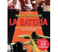 MANUAL PARA TOCAR LA BATERIA (MANUALES PRACTICOS)