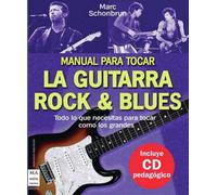MANUAL PARA TOCAR LA GUITARRA ROCK & BLUES (MANUALES PRACTICOS)