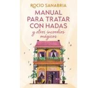 Manual para tratar con hadas y otros incordios mágicos