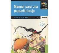MANUAL PARA UNA PEQUE?A BRUJA (SIN COLECCION)