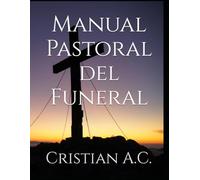 Manual Pastoral del Funeral (Manuales Pastorales)