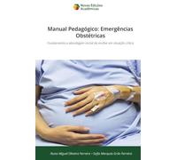 Manual Pedagógico: Emergências Obstétricas: Fundamentos e abordagem inicial da mulher em situação crítica