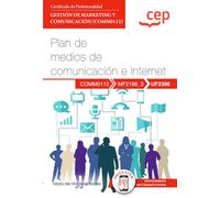 Manual. Plan de medios de comunicación e Internet (UF2398). Certificados de profesionalidad. Gestión de marketing y comunicación (COMM0112) (FORMACION)