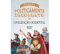 MANUAL POLITICAMENTE INCORRETO DA CIVILIZACAO OCIDENTAL - VIDE