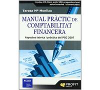Manual Practic De Comptabilitat Financera - Aspectes Teorics I Practics Del Pgc 2007 (PROFIT)