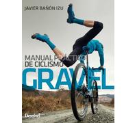 Manual práctico de ciclismo gravel (Manuales Outdoor)