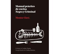 Manual práctico de cocina negra y criminal | Montse Clavé, Carlos Zanón, Carlos Baonza
