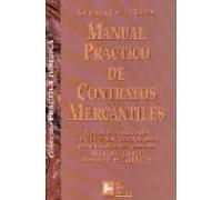 Manual Practico De Contratos Mercantiles: Formularios Adecuados A La L