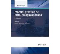 Manual práctico de criminología aplicada: Contiene formularios de informes y dictámenes (Manual Universitario)