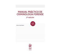 Manual práctico de criminología forense 2ª Edición 2022 (Manuales de Criminalística y Sociología de la Delincuencia)