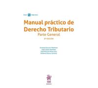 Manual práctico de Derecho Tributario. Parte general 8ª Edición (Manuales Tirant Tributario)