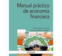 Manual práctico de economía financiera (Economía y Empresa)