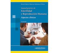 Manual práctico de esterilidad y reproducción humana. Aspectos Clínicos