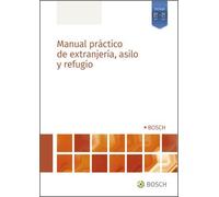 Manual práctico de extranjería, asilo y refugio (SIN COLECCION)