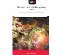 Manual Práctico de Filosofía del Arte: Una aproximación estética a la comprensión del arte.
