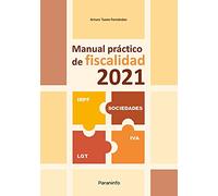 Manual práctico de fiscalidad 2021: Rústica (FINANZAS)