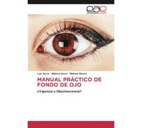 MANUAL PRÁCTICO DE FONDO DE OJO: ¿Vigencia u Obsolescencia?