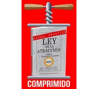 Manual Práctico de la Ley de la Atracción: VERSIÓN COMPRIMIDA