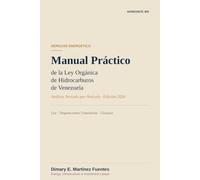 Manual Práctico de la Ley Orgánica de Hidrocarburos de Venezuela: "Análisis Artículo por Artículo" · Edición 2026" (Marco Regulatorio de Hidrocarburos en Venezuela)