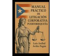 MANUAL PRÁCTICO DE LITIGACIÓN CORPORATIVA PUERTORRIQUEÑA