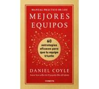 Manual práctico de los mejores equipos: 60 estrategias eficaces para que tu equipo triunfe (Conecta)