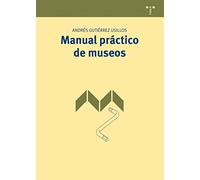 Manual práctico de museos (Manuales de museística, patrimonio y turismo cultural) de Andrés Gutiérrez Usillos (2 abr 2012) Tapa blanda