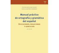 Manual práctico de ortografía y gramática del español: Dificultades, soluciones y ejercicios (Ciencias y técnicas de la cultura)
