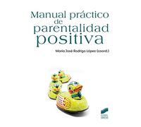 Manual práctico de parentalidad positiva (Psicología)