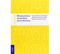Manual práctico de quirófano para enfermería (Textos Universitarios Ciencias Sanitarias)