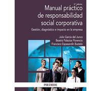 Manual práctico de responsabilidad social corporativa: Gestión, diagnóstico e impacto en la empresa (Economía y Empresa)