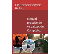 Manual práctico de visualización. Completo.: Tomos 1 al 4.