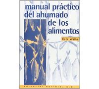 Manual práctico del ahumado de los alimentos (SIN COLECCION)