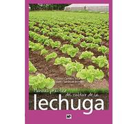 Manual práctico del cultivo de la lechuga (Agricultura)